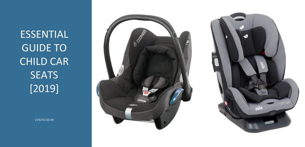 Essential Guide To Child Car Seats 2019 Blog Cvs Ltd - Child Car Seats Ages Uk Essential Guide To Child Car Seats 2019 Blog Cvs Ltd - Child Car Seats Ages Uk